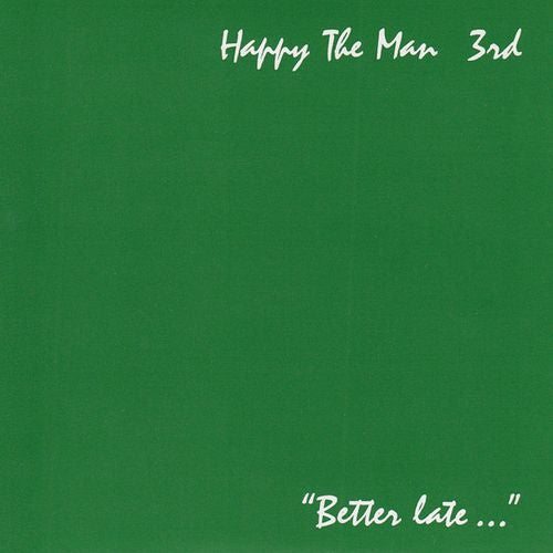 HAPPY THE MAN  - 3RD/BETTER LATE