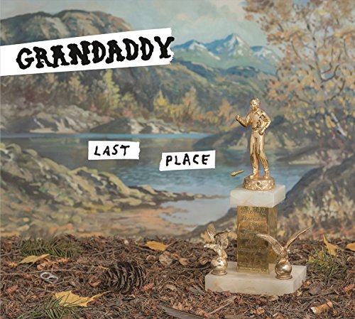 GRANDADDY  - LAST PLACE