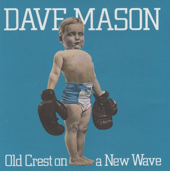 MASON, DAVE  - OLD CREST ON A NEW WAVE