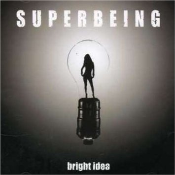 SUPERBEING  - BRIGHT IDEA