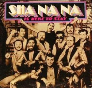 SHA NA NA  - SHA NA NA IS HERE TO STAY