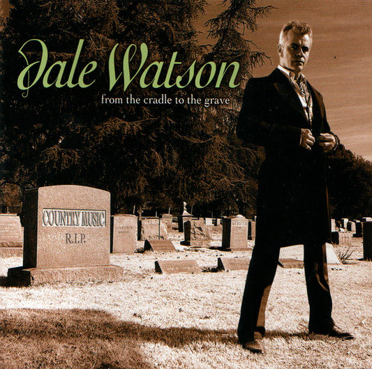 WATSON, DALE  - FROM THE CRADLE TO THE GRAVE