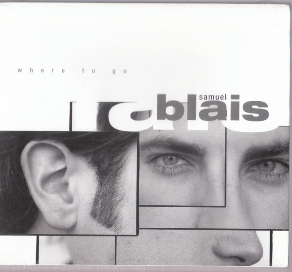 BLAIS, SAMUEL  - WHERE TO GO