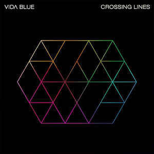 VIDA BLUE  - CROSSING LINES