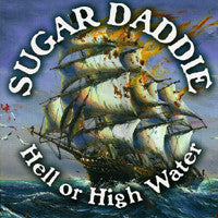 SUGAR DADDIE  - HELL OR HIGH WATER
