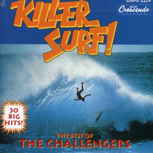 CHALLENGERS  - KILLER SURF: THE BEST OF THE CHALLENGERS