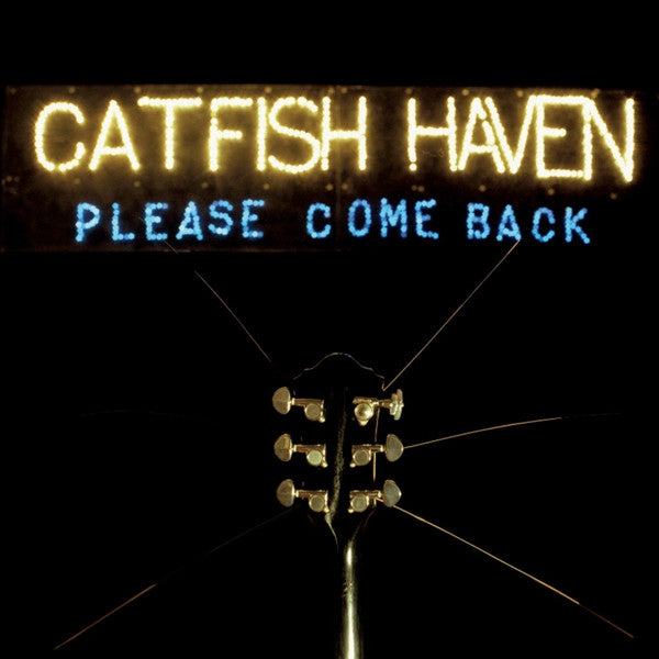 CATFISH HAVEN  - PLEASE COME BACK
