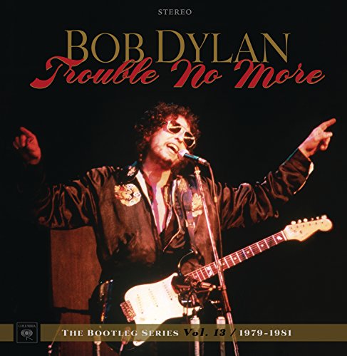 BOB DYLAN - TROUBLE NO MORE: THE BOOTLEG SERIES VOL. 13 / 1979-1981 (DELUXE EDITION) (CD)