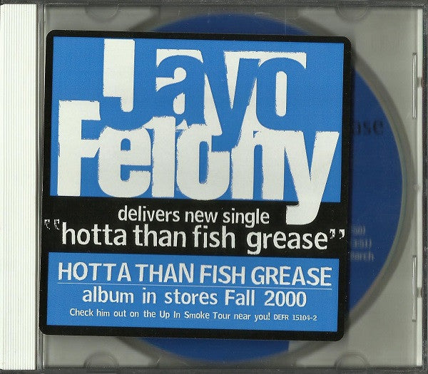 FELONY, JAYO  - HOTTA THAN FISH GREASE