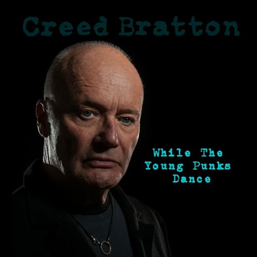 CREED BRATTON - WHILE THE YOUNG PUNKS DANCE (CD)
