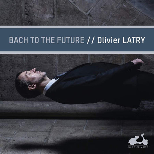 LATRY, OLIVIER  - BACK TO THE FUTURE