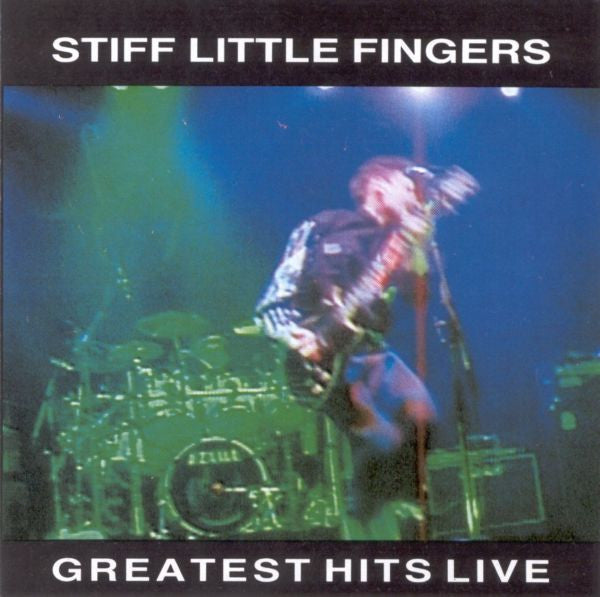 STIFF LITTLE FINGERS  - GR HITS LIVE (REMASTERED)