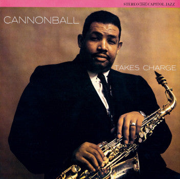 ADDERLEY, CANNONBALL  - CANNONBALL TAKES CHARGE