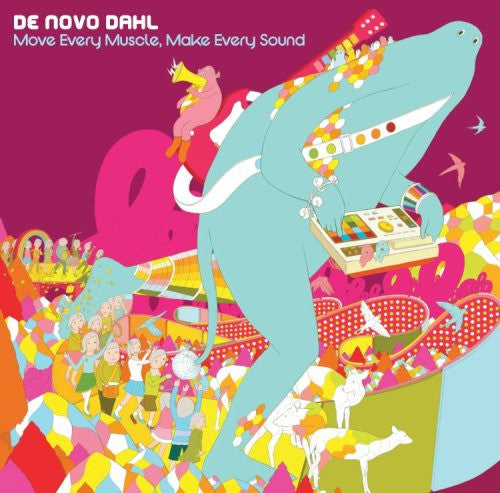DE NOVO DAHL  - MOVE EVERY MUSCLE, MAKE EVERY SOUND