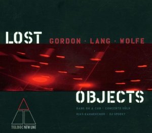 BANG ON A CAN  - LOST OBJECTS