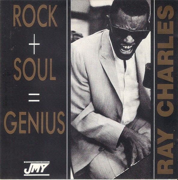 CHARLES, RAY  - ROCK + SOUL = GENIUS