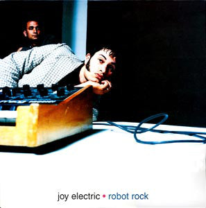 JOY ELECTRIC  - ROBOT ROCK