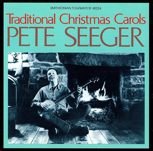 SEEGER, PETE  - TRADITIONAL CHRISTMAS CAROLS