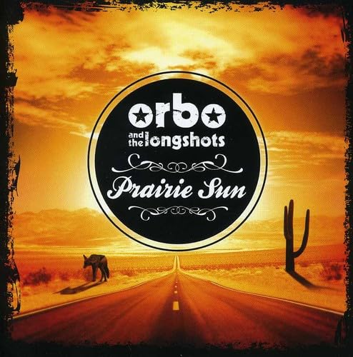 ORBO & THE LONGSHOTS - PRAIRIE SUN (CD)