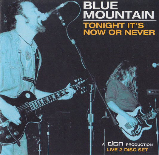 BLUE MOUNTAIN  - TONIGHT IT'S NOW OR NEVER