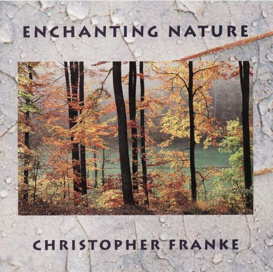 FRANKE, CHRISTOPHER  - ENCHANTING NATURE