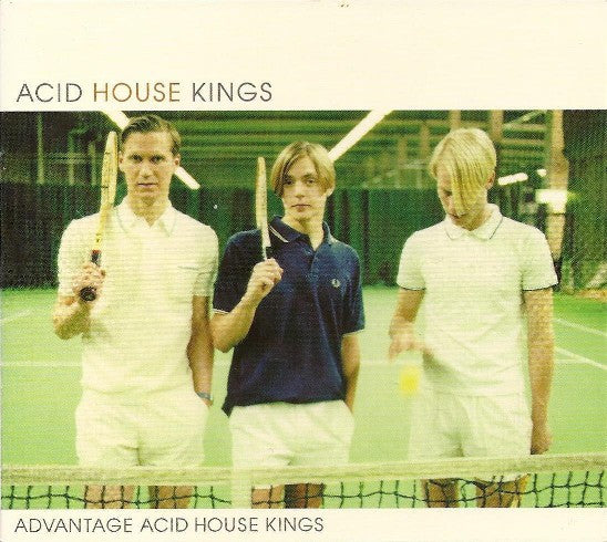 ACID HOUSE KINGS  - ADVANTAGE ACID HOUSE KINGS