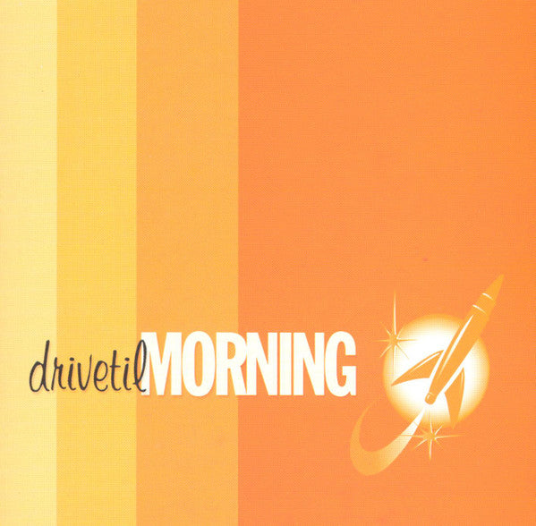 DRIVE 'TIL MORNING  - ST