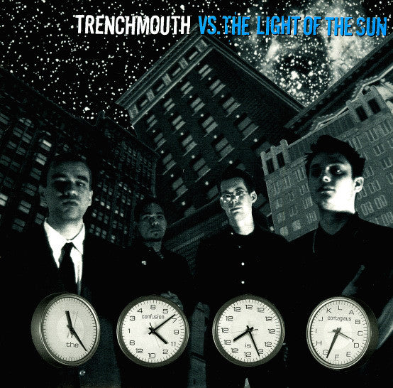 TRENCHMOUTH  - VS. THE LIGHT OF THE SUN