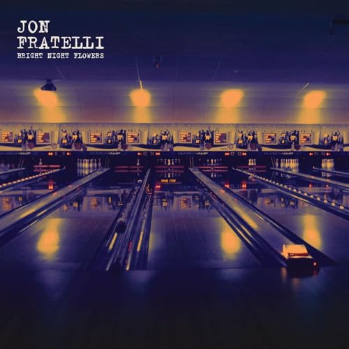 JON FRATELLI - BRIGHT NIGHT FLOWERS (VINYL)