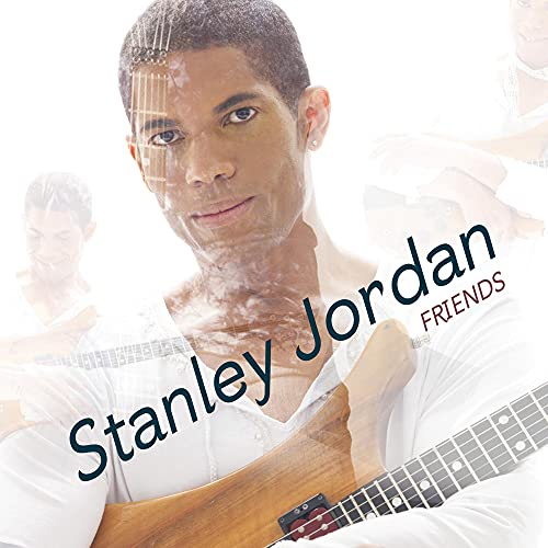 JORDAN, STANLEY - STANLEY JORDAN'S FRIENDS (CD)