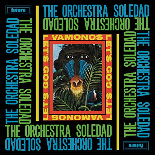 THE ORCHESTRA SOLEDAD - VAMONOS / LET'S GO (CD)