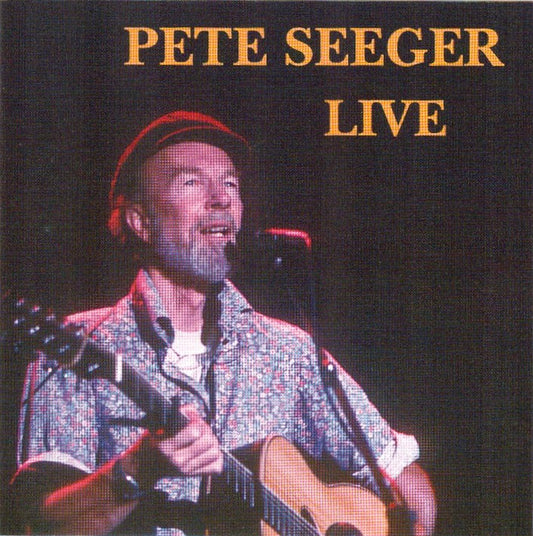 SEEGER, PETE  - LIVE