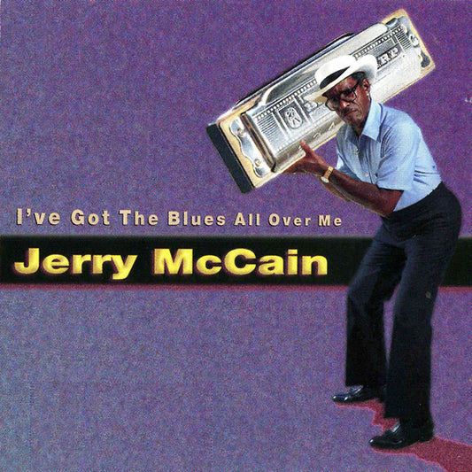 MCCAIN, JERRY  - I'VE GOT THE BLUES ALL OVER