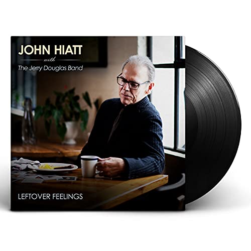 HIATT,JOHN WITH THE JERRY DOUGLAS BAND - LEFTOVER FEELINGS (VINYL)