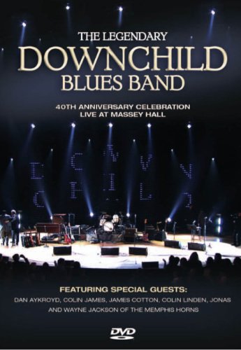DOWNCHILD BLUES BAND - DVD-40TH ANNIVERSARY CELEBRATION