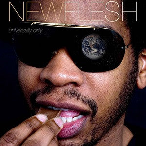 NEW FLESH - UNIVERSALLY DIRTY