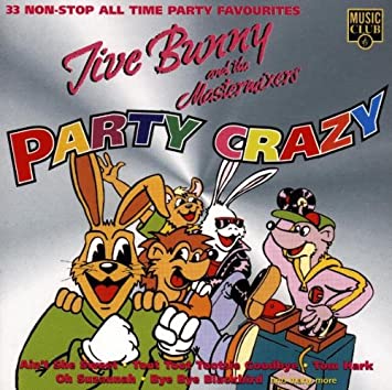 JIVE BUNNY & THE MASTERMIXERS  - PARTY CRAZY