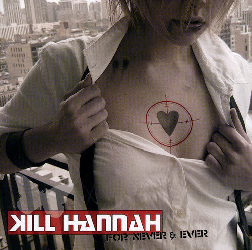 KILL HANNAH  - FOR NEVER & EVER