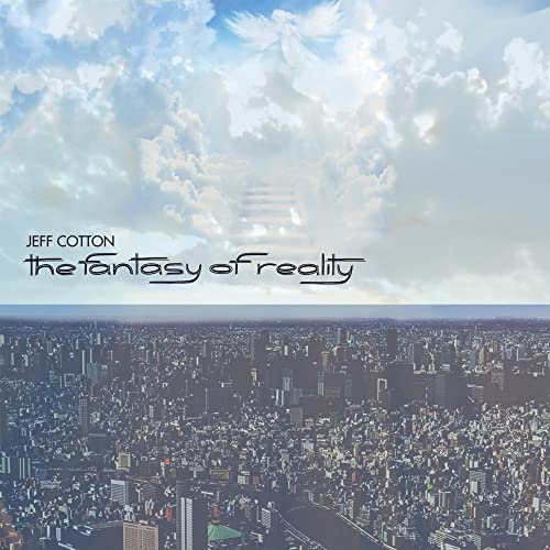 JEFF COTTON - THE FANTASY OF REALITY (CD)