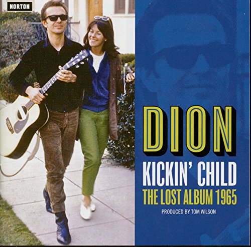 DION - KICKIN' CHILD: LOST ALBUM 1965