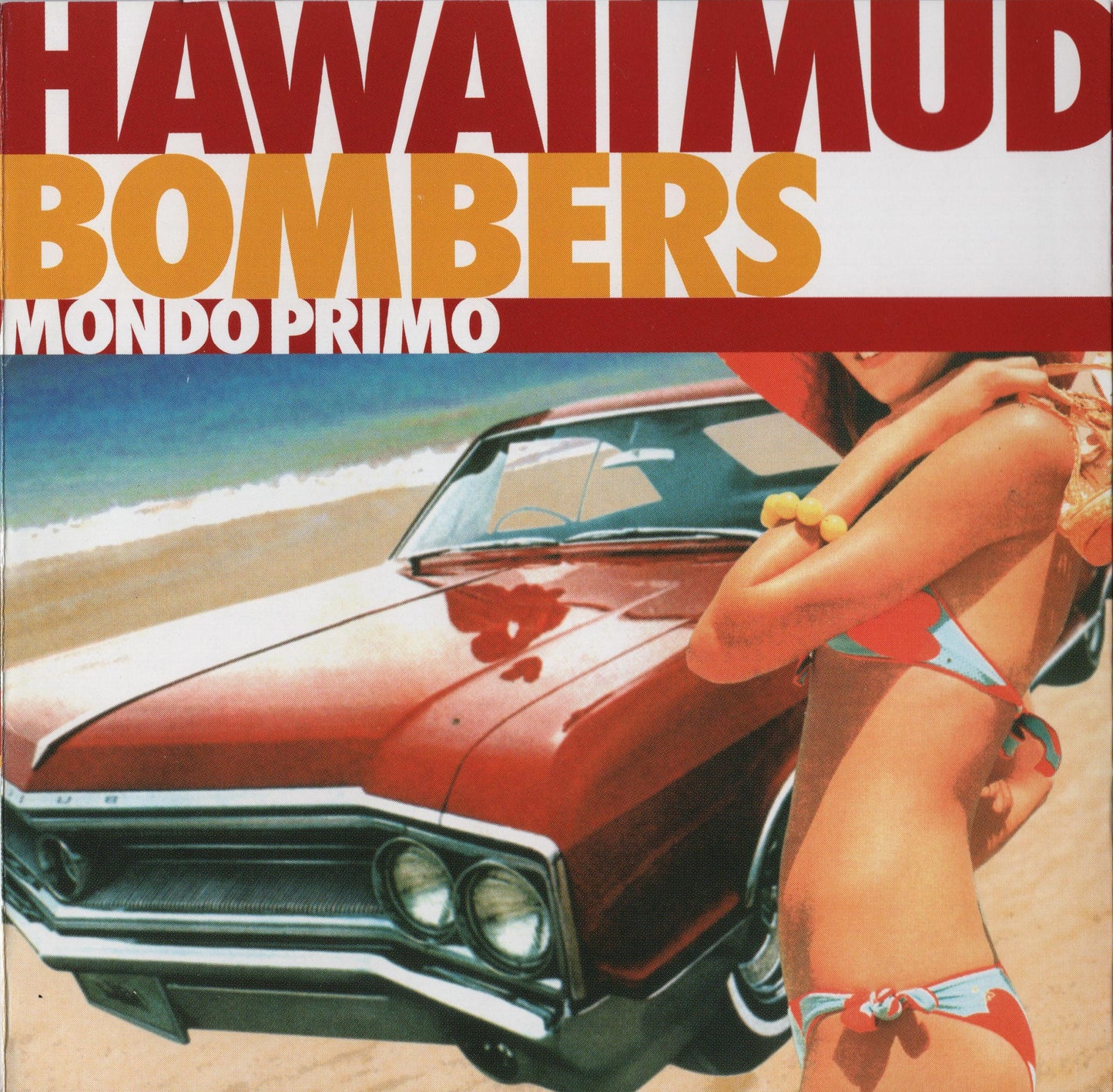 HAWAII MUD BOMBERS  - MONDO PRIMO