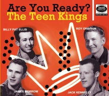 ROY ORBISON & BILLY PAT ELLIS & JACK KENNELLY & JAMES MORROW - ARE YOU READY: THE TEEN KINGS [CD]