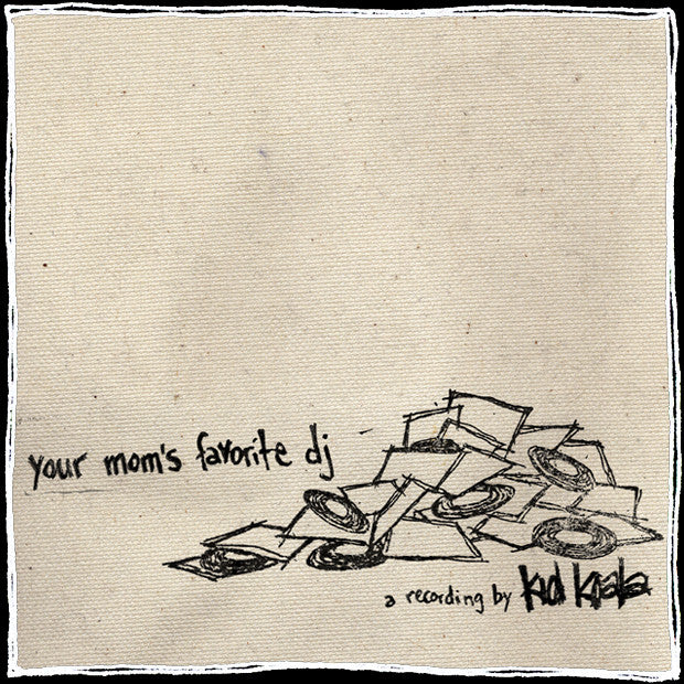 KID KOALA - YOUR MOM'S FAVORITE DJ