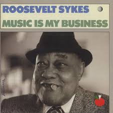 SYKES, ROOSEVELT  - MUSIC IS MY BUSINESS (CHARLY)