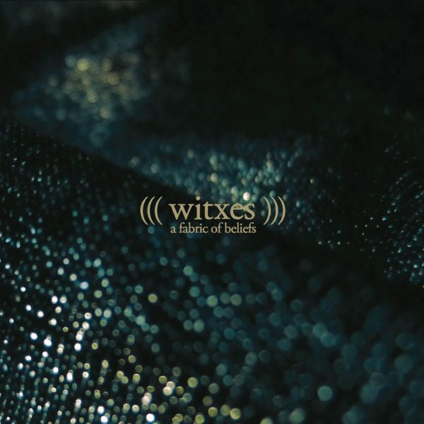 WITXES - A FABRIC OF BELIEFS