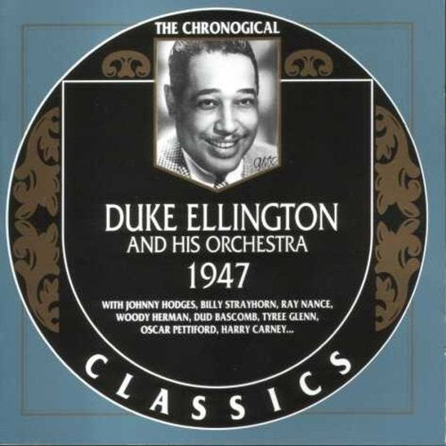ELLINGTON, DUKE & HIS ORCHESTRA - 1947