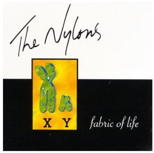 NYLONS  - FABRIC OF LIFE