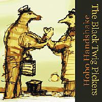BLACK TWIG PICKERS  - HOBO HANDSHAKE