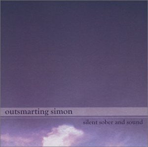 OUTSMARTING SIMON  - SILENT, SOBER & SOUND