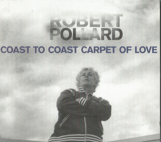 POLLARD, ROBERT  - COAST TO COAST CARPET OF LOVE